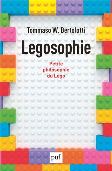 Legosophie : petite philosophie du Lego