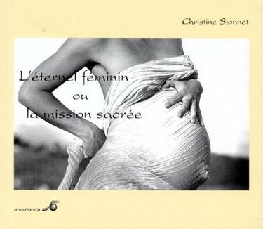 L'éternel féminin ou La mission sacrée