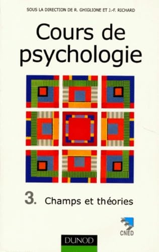 Cours De Psychologie. Tome 3, Champs Et Theorie, 2eme Edition