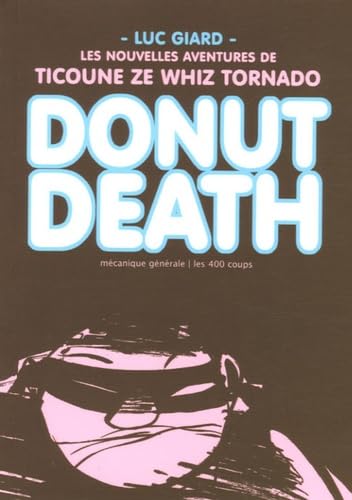Donut Death: Les nouvelles aventures de Ticoune Ze Whiz Tornado
