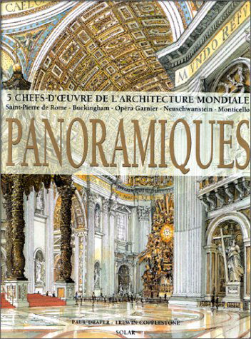 Panoramiques : cinq chefs-d'oeuvre de l'architecture mondiale. Panoramiques : 5 chefs-d'oeuvre de l'architecture mondiale : Saint-Pierre de Rome, Buckingham, Opéra Garnier, Neuschwanstein, Monticello
