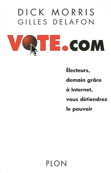 Couverture de Vote.com ou comment Internet va révolutionner la politique
