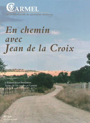 Carmel, n° 134. En chemin avec Jean de la Croix