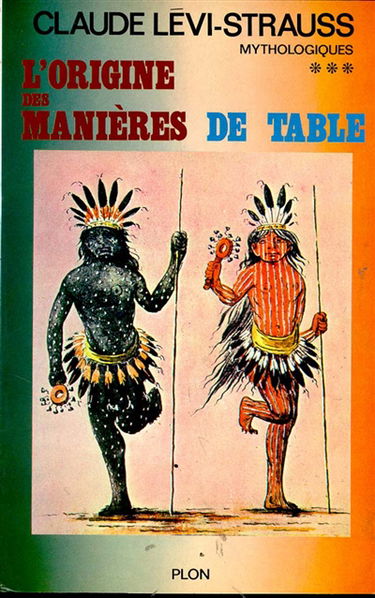 Mythologiques. Vol. 3. L'origine des manières de la table