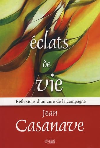Eclats de vie: Réflexions d'un curé de campagne