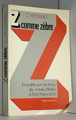 Z comme zèbre : l'histoire vraie des 179 jours qui terrorisèrent San Francisco
