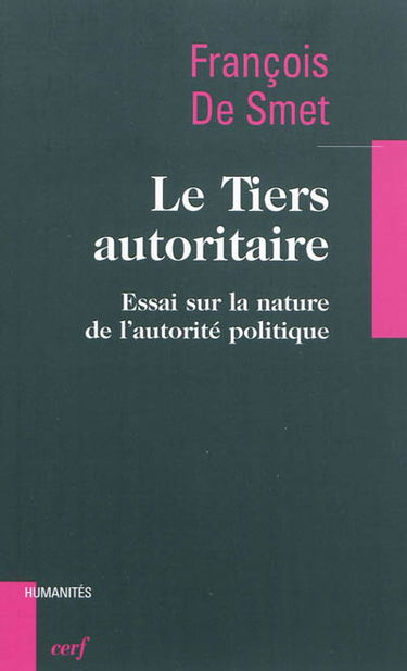 Le Tiers autoritaire : essai sur la nature de l'autorité politique