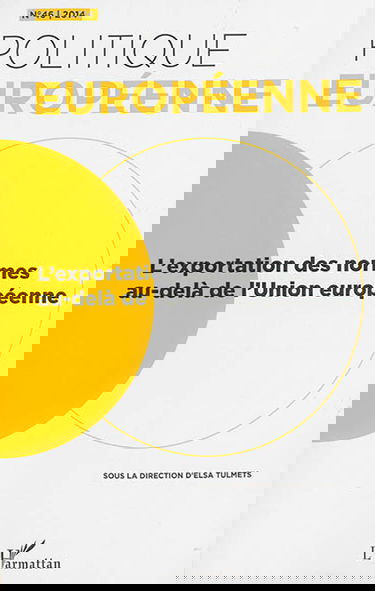 Politique européenne, n° 46. L'exportation des normes au-delà de l'Union européenne