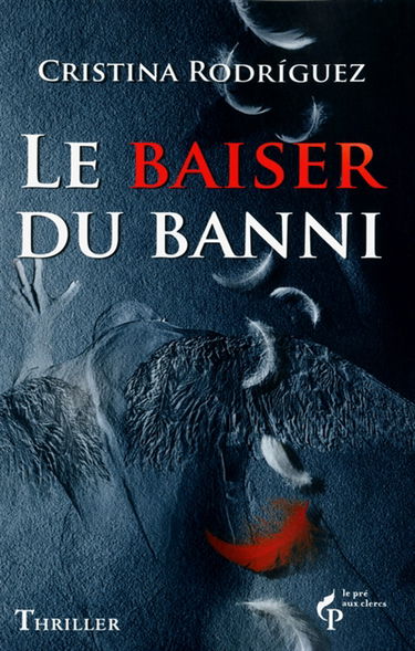 Le baiser du banni : thriller