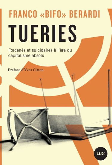 Tueries : forcenés et suicidaires à l'ère du capitalisme absolu
