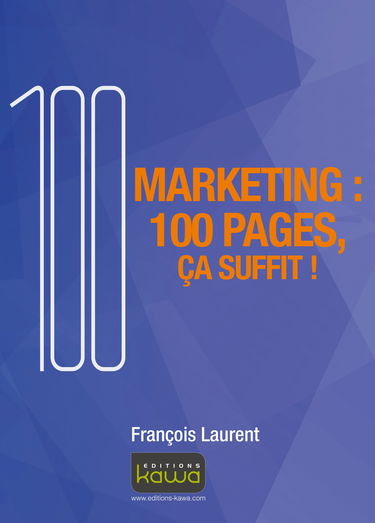 Marketing : 100 pages, ça suffit!
