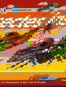 Ma première encyclopédie des insectes et autres petites bêtes