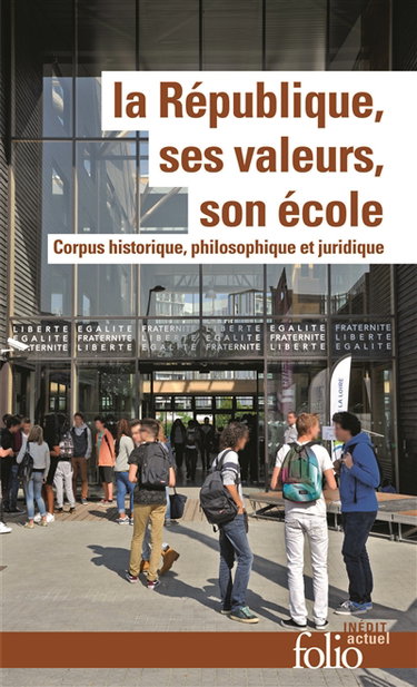 Couverture de La République, ses valeurs, son école : corpus historique, philosophique et juridique