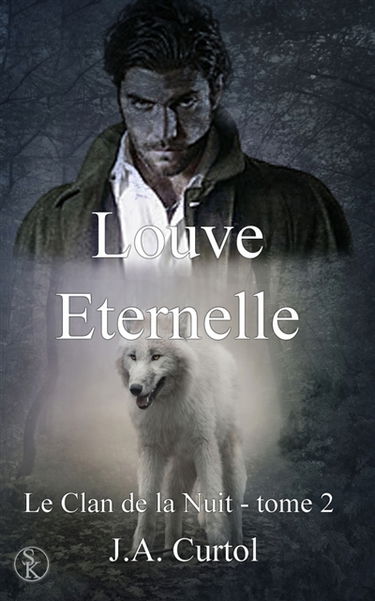 Le clan de la nuit. Vol. 2. Louve éternelle