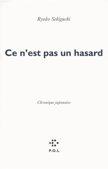 Ce n'est pas un hasard : chronique japonaise