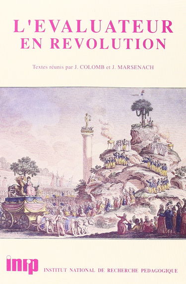 L'évaluateur en révolution : actes des Rencontres internationales sur l'évaluation en éducation, Paris, sept. 1989
