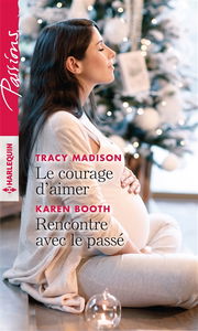 Le courage d'aimer. Rencontre avec le passé