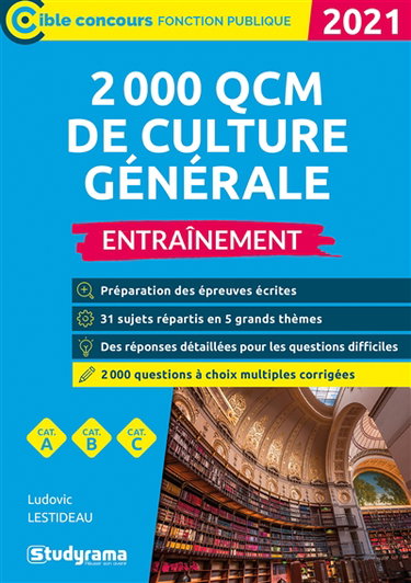 2.000 QCM de culture générale, administrative et juridique 2021 : entraînement, cat. A, cat. B, cat. C