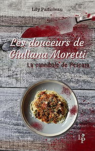 Les douceurs de Giuliana Moretti: La cannibale de Pescara