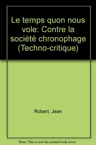 Le Temps qu'on nous vole : Contre la société chronophage