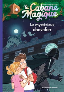 La cabane magique. Vol. 2. Le mystérieux chevalier