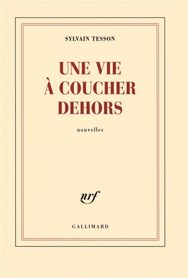 Couverture de Une vie à coucher dehors par Sylvain Tesson