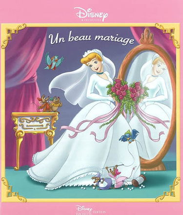 Un beau mariage : une histoire inédite avec Cendrillon
