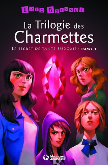 La trilogie des Charmettes. Vol. 1. Le secret de tante Eudoxie