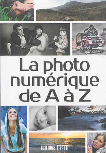La photo numérique de A à Z