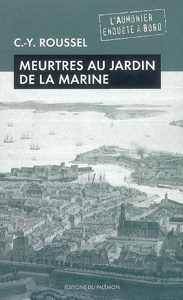L'aumônier enquête à bord. Vol. 3. Meurtres au jardin de la Marine