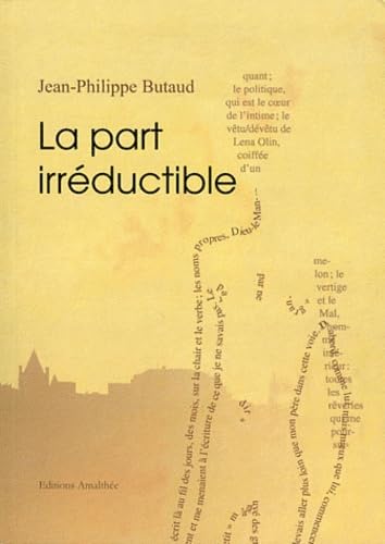 La part irréductible: Esquisse d'une autobiographie intellectuelle et sensible