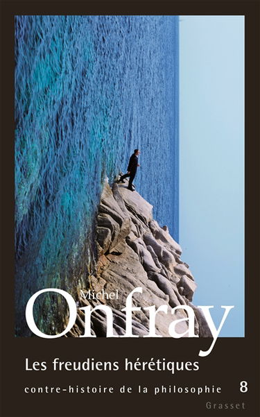 Contre-histoire de la philosophie. Vol. 8. Les freudiens hérétiques