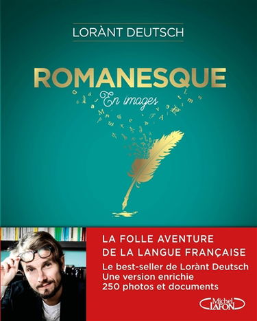 Romanesque : en images : la folle aventure de la langue française