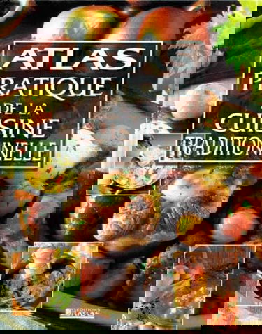 Atlas pratique : cuisine traditionnelle