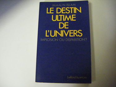 Le Destin ultime de l'univers : implosion ou disparition ?