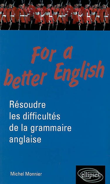 For a better English : résoudre les difficultés de la grammaire anglaise