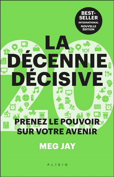 Couverture de La décennie décisive : prenez le pouvoir sur votre avenir