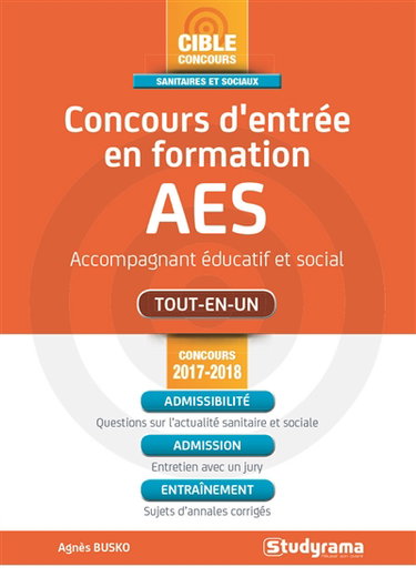 Concours d'entrée en formation AES : accompagnant éducatif et social : tout-en-un, concours 2017-2018