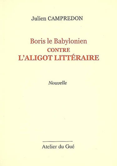 Boris le Babylonien contre l'aligot littéraire