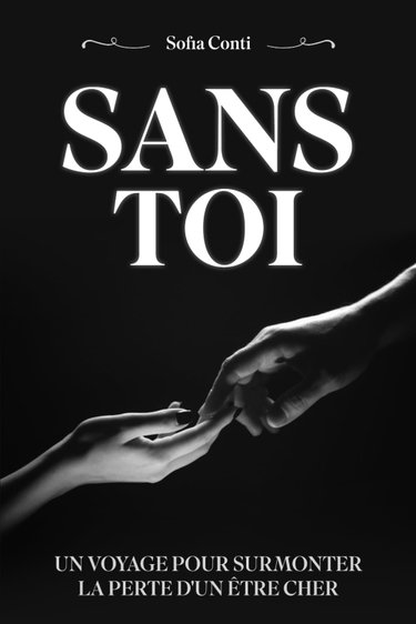 Couverture de SANS TOI: UN VOYAGE POUR SURMONTER LA PERTE D'UN ÊTRE CHER