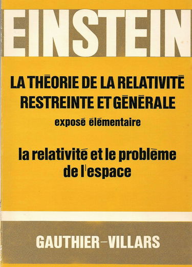 La theorie de la relativite restreinte et generale, exposé élémentaire. la relativite et le probleme de l'espace.