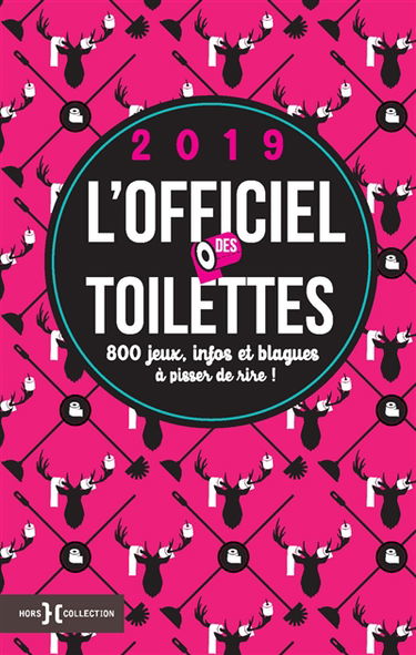 L'officiel des toilettes 2019 : 800 jeux, infos et blagues à pisser de rire !