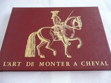 Couverture de L'Art de monter à cheval ou Description du manège moderne dans sa perfection...