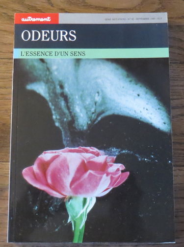 Autrement, n° 92. Odeurs : l'essence d'un sens