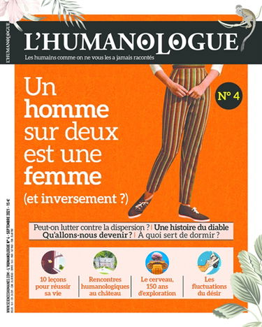 Humanologue (L') : les humains comme on ne vous les a jamais racontés, n° 4. Un homme sur deux est une femme (et inversement ?)