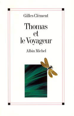 Thomas et le voyageur : esquisse du jardin planétaire