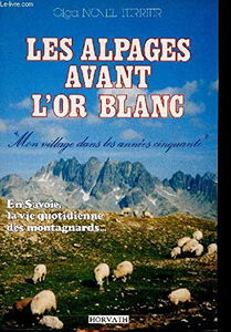 Les Alpages avant l'Or-Blanc : mon village dans les années cinquante
