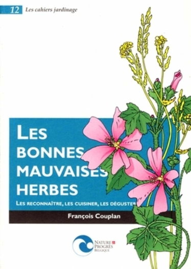 Couverture de Les bonnes mauvaises herbes : les reconnaître, les cuisiner, les déguster par François Couplan