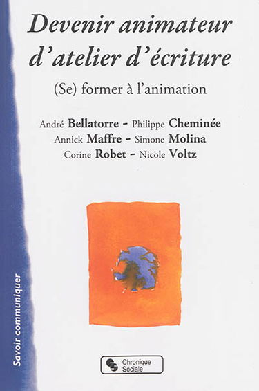 Devenir animateur d'atelier d'écriture : (se) former à l'animation