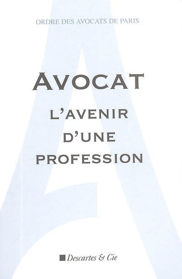 Avocat : l'avenir d'une profession : livre blanc de la commission prospective